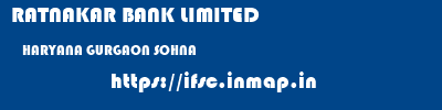 RATNAKAR BANK LIMITED  HARYANA GURGAON SOHNA   ifsc code